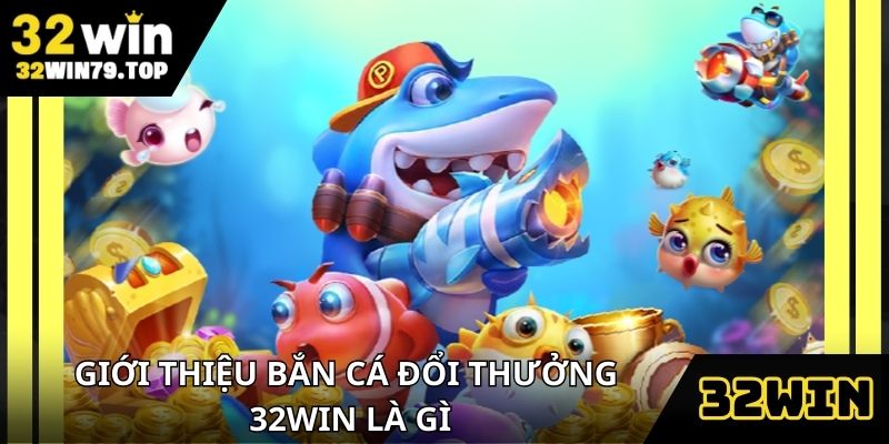 Bắn cá đổi thưởng là game đang được săn đón tại nhà cái