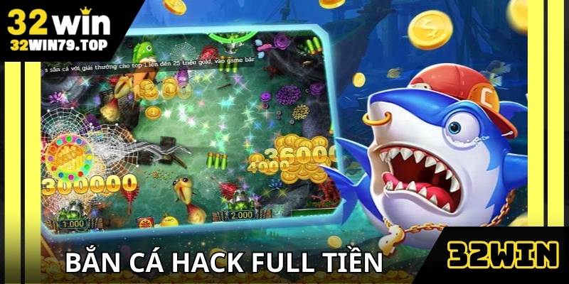 ban-ca-hack-full-tien-32win