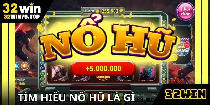 Cần hiểu trò nổ hũ là gì tại khi chơi nhà cái online