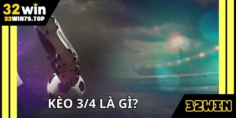 Kèo 3/4 là gì mà được nhiều người yêu thích