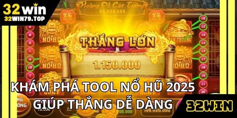 Khám phá tool nổ hũ 2025 giúp thắng dễ dàng